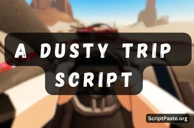 A Dusty Trip Script