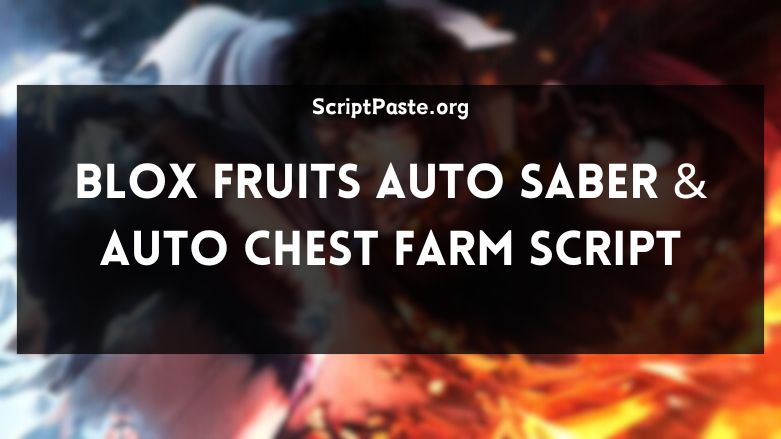 Blox Fruits Auto Saber & Auto Chest Farm Script