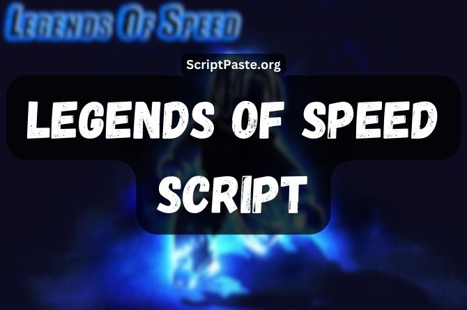 Legends of Speed Script