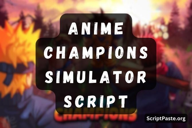 Anime Champions Simulator Script