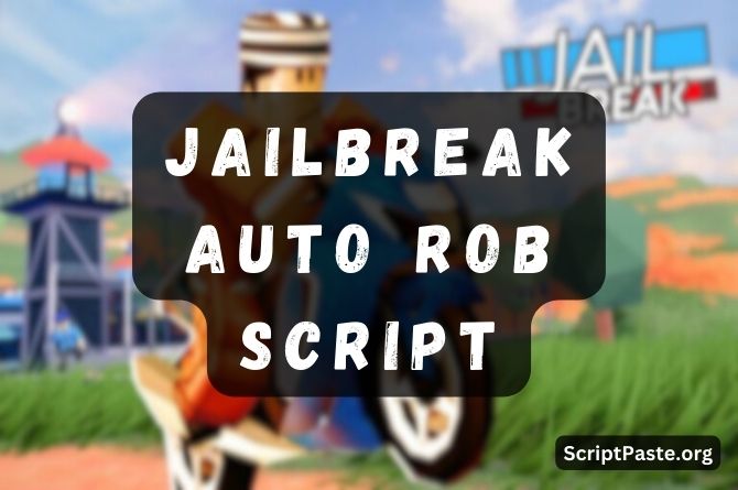 Jailbreak Auto Rob Script