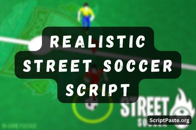 Realistic Street Soccer Script