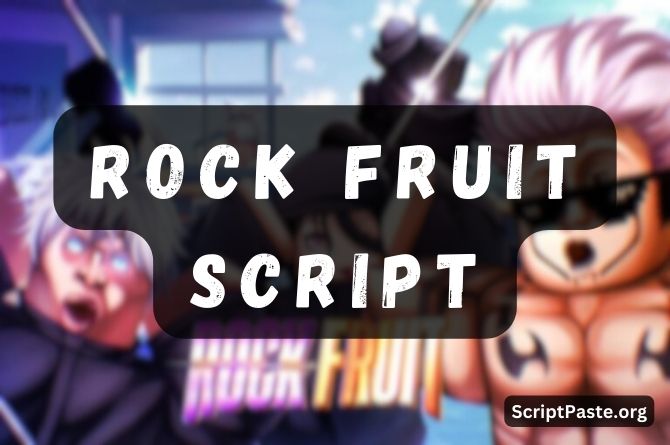 Rock Fruit Script