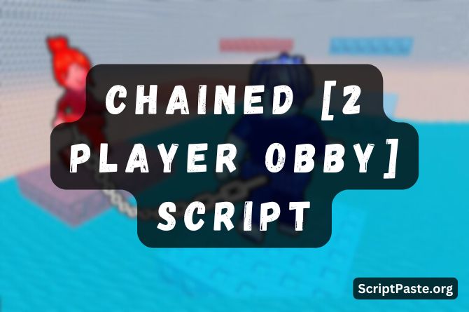 Chained [2 Player Obby] Script