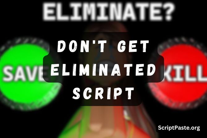 DON'T GET ELIMINATED Script