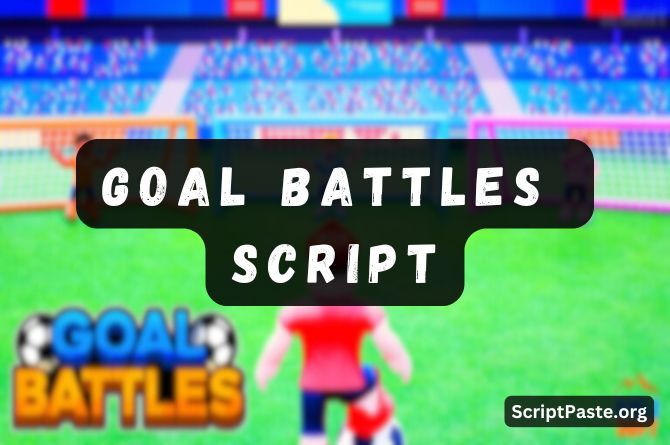 Goal Battles Script