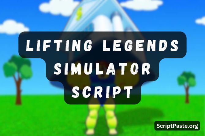 Lifting Legends Simulator Script